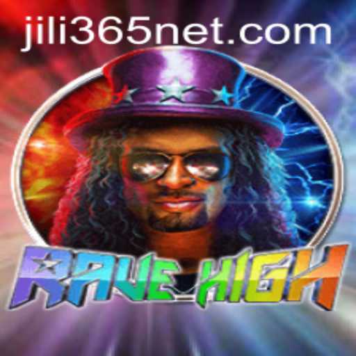 RaveHigh: Dive into the Electrifying World of JiLi365's Latest Sensation