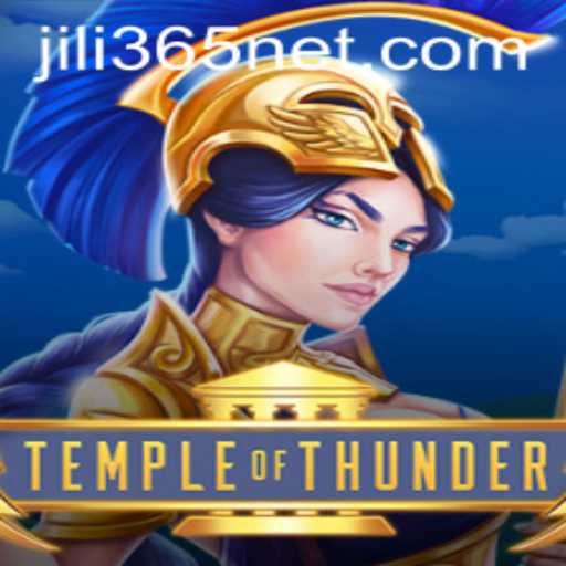 Temple of Thunder: Discover the Exciting World of JiLi365